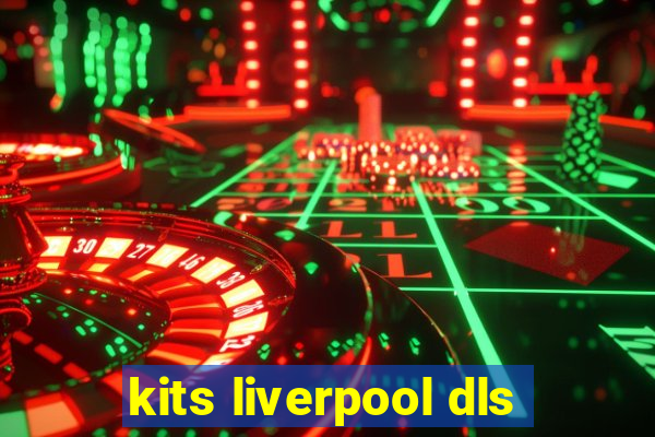 kits liverpool dls